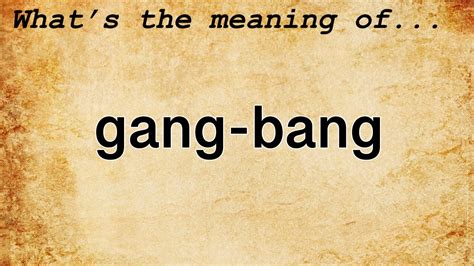 gangbanged|GANGBANG Definition & Meaning .